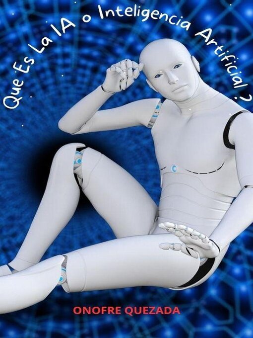 Detalles del título Que Es La IA o Inteligencia Artificial ? de Onofre Quezada - Disponible